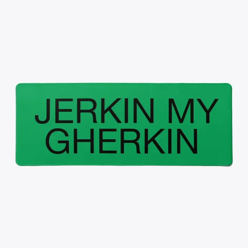 JERKIN MY GHERKIN COMPUTER MAT