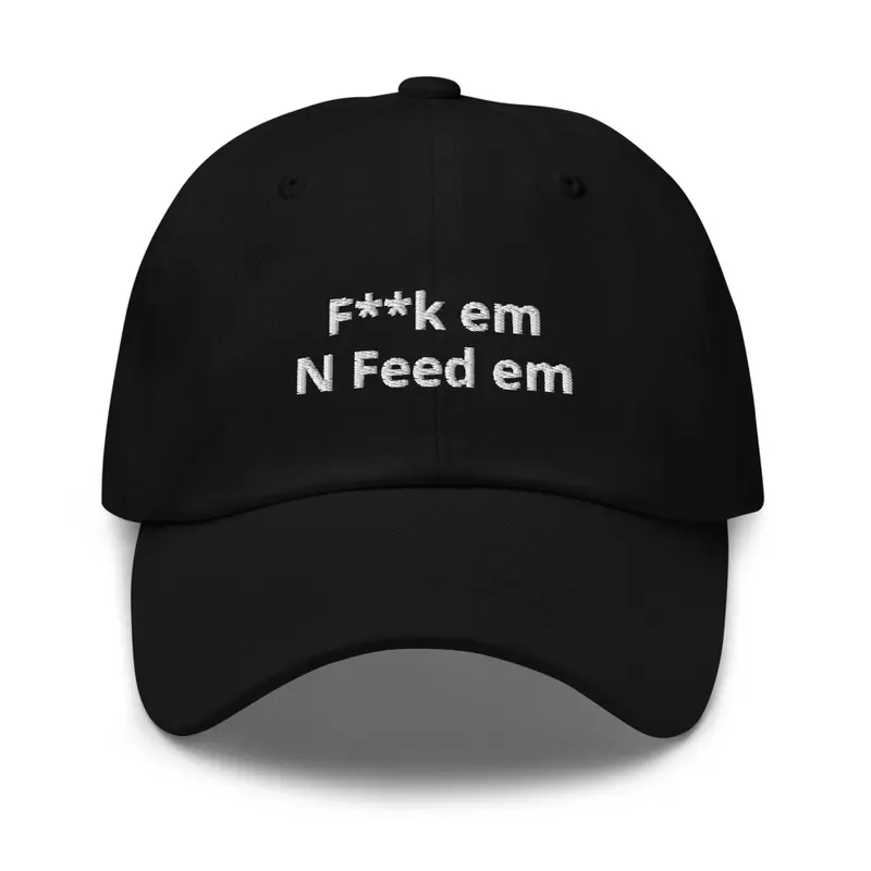 F**k em n Feed em